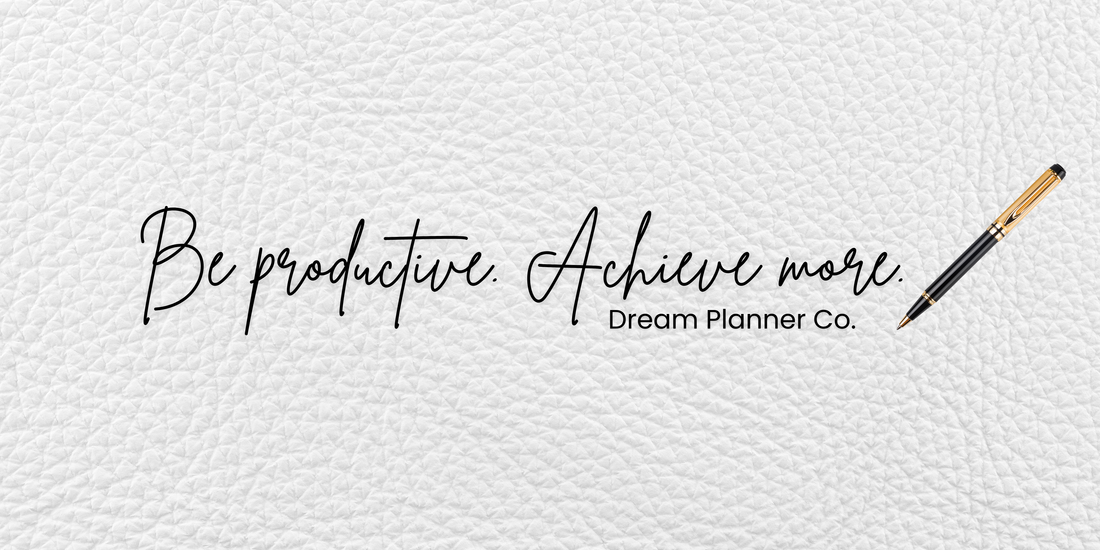 Dream Planner Co. logo with the phrase “Be productive. Achieve more.” — representing the brand’s philosophy of intentional living, productivity, and elegant planning design.